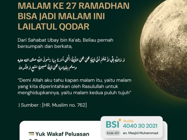 MALAM KE 27 RAMADHAN : BISA JADI MALAM INI LAILATUL QODAR